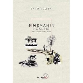 Sinemanın Kökleri - Enver Gülşen