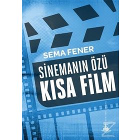 Sinemanın Özü Kısa Film - Sema Fener