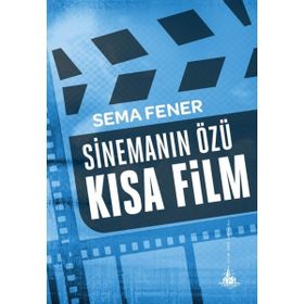 Sinemanın Özü Kısa Film - Sema Fener