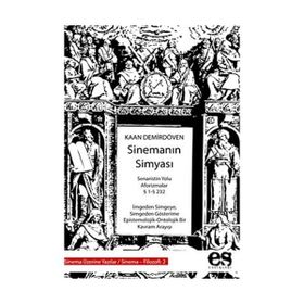 SİNEMANIN SİMYASI (SENARISTIN YOLU AFORIZMALAR - İMGEDEN SIMGEYE, SIMGEDEN GÖSTERİME EPISTEMOLOJIK - - KAAN DEMİRDÖVEN