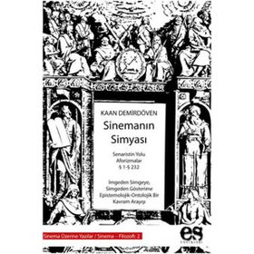 SİNEMANIN SİMYASI (SENARISTIN YOLU AFORIZMALAR - İMGEDEN SIMGEYE, SIMGEDEN GÖSTERİME EPISTEMOLOJIK - - KAAN DEMİRDÖVEN