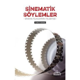 Sinematik Söylemler Sinema Filmlerinin Felsefesi - Mümbit Yayınları
