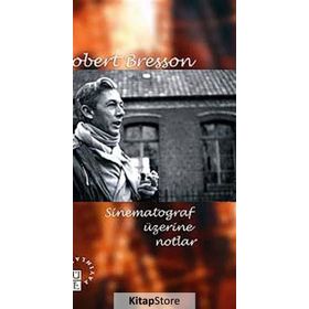 SINEMATOGRAF ÜZERİNE NOTLAR - ROBERT BRESSON