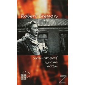 SINEMATOGRAF ÜZERİNE NOTLAR - ROBERT BRESSON