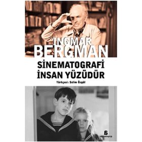 SINEMATOGRAFI İNSAN YÜZÜDÜR - INGMAR BERGMAN