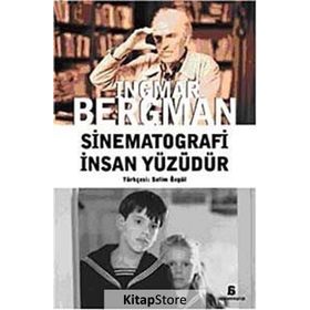 SINEMATOGRAFI İNSAN YÜZÜDÜR - INGMAR BERGMAN