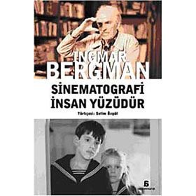 SINEMATOGRAFI İNSAN YÜZÜDÜR - INGMAR BERGMAN