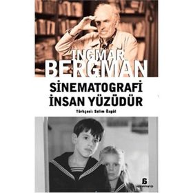 SINEMATOGRAFI İNSAN YÜZÜDÜR - INGMAR BERGMAN