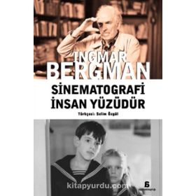 SINEMATOGRAFI İNSAN YÜZÜDÜR - INGMAR BERGMAN