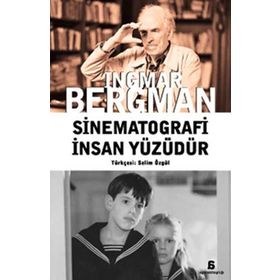 SINEMATOGRAFI İNSAN YÜZÜDÜR - INGMAR BERGMAN