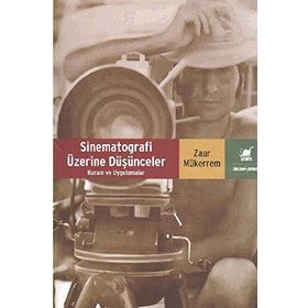 SINEMATOGRAFI ÜZERİNE DÜŞÜNCELER - ZAUR MÜKERREM