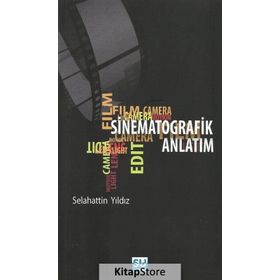 Sinematografik Anlatım - Selahattin Yıldız