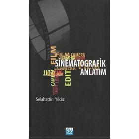 Sinematografik Anlatım - Selahattin Yıldız