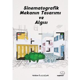 Sinematografik Mekanın Tasarımı ve Algısı - Haldun İlkdoğan