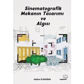 Sinematografik Mekanın Tasarımı ve Algısı - Haldun İlkdoğan