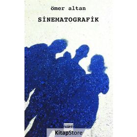 Sinematografik - Ömer Altan