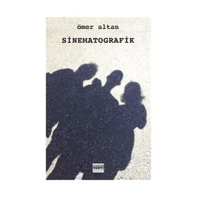 Sinematografik - Ömer Altan