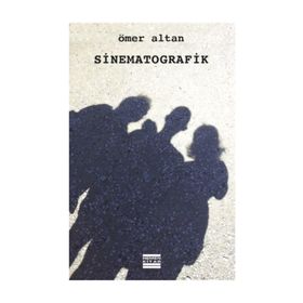 Sinematografik - Ömer Altan
