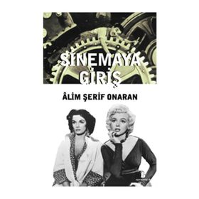 SINEMAYA GİRİŞ - ÂLIM ŞERİF ONARAN