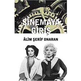 SINEMAYA GİRİŞ - ÂLIM ŞERİF ONARAN