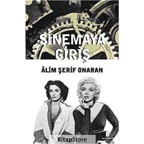 SINEMAYA GİRİŞ - ÂLIM ŞERİF ONARAN