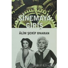 SINEMAYA GİRİŞ - ÂLIM ŞERİF ONARAN