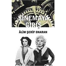 SINEMAYA GİRİŞ - ÂLIM ŞERİF ONARAN