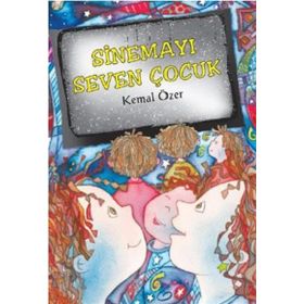 SİNEMAYI SEVEN ÇOCUK - KEMAL ÖZER