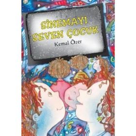 SİNEMAYI SEVEN ÇOCUK - KEMAL ÖZER