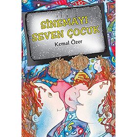 SİNEMAYI SEVEN ÇOCUK - KEMAL ÖZER