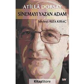 Sinemayı Yazan Adam - Atilla Dorsay