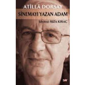Sinemayı Yazan Adam - Atilla Dorsay