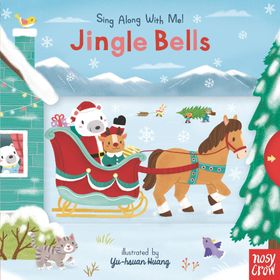 Sing Along With Me! Jingle Bells - Nosy Crow