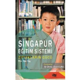 Singapur Eğitim Sistemi Zıtlıkların Gücü - Pak Tee Ng - Anı Yayıncılık
