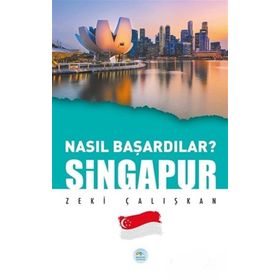 Singapur - Nasıl Başardılar? - Maviçatı Yayınları