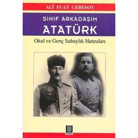 SINIF ARKADAŞIM ATATÜRK - ALI FUAT CEBESOY (ISBN:9789751010506)
