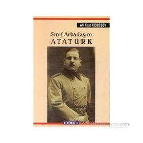 SINIF ARKADAŞIM ATATÜRK - ALI FUAT CEBESOY (ISBN:9789751010506)