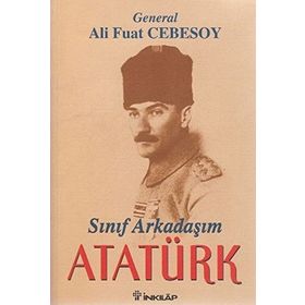 SINIF ARKADAŞIM ATATÜRK - ALI FUAT CEBESOY