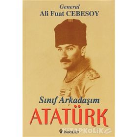 SINIF ARKADAŞIM ATATÜRK - ALI FUAT CEBESOY