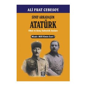 SINIF ARKADAŞIM ATATÜRK - ALI FUAT CEBESOY