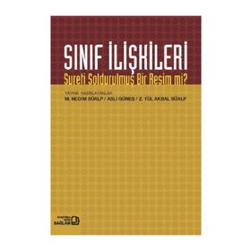 SINIF İLIŞKILERI SURETI SOLDURULMUŞ BIR RESIM MI? - GENEL