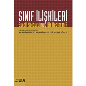 SINIF İLIŞKILERI SURETI SOLDURULMUŞ BIR RESIM MI? - GENEL