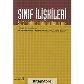 SINIF İLIŞKILERI SURETI SOLDURULMUŞ BIR RESIM MI? - GENEL