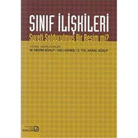 SINIF İLIŞKILERI SURETI SOLDURULMUŞ BIR RESIM MI? - GENEL