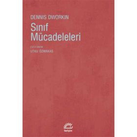 SINIF MÜCADELELERİ - DENNIS DWORKIN