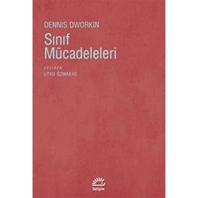 SINIF MÜCADELELERİ - DENNIS DWORKIN
