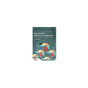 Sınıf Öğretmenleri Matematik Öğretmenleri ve Öğretmen Adayları İçin Matematik Öğretim Yöntemleri - Pegem Akademi Yayıncılık