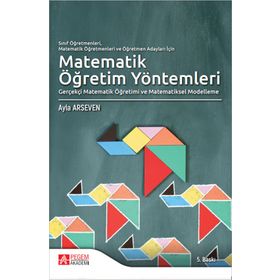 Sınıf Öğretmenleri Matematik Öğretmenleri ve Öğretmen Adayları İçin Matematik Öğretim Yöntemleri - Pegem Akademi Yayıncılık