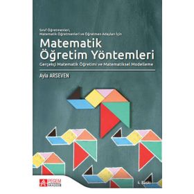 Sınıf Öğretmenleri Matematik Öğretmenleri ve Öğretmen Adayları İçin Matematik Öğretim Yöntemleri - Pegem Akademi Yayıncılık