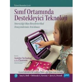 Sınıf Ortamında Destekleyici Teknoloji Yetersizliği Olan Bireylerin Okul Deneyimlerinin Artırılması Amy G.Dell